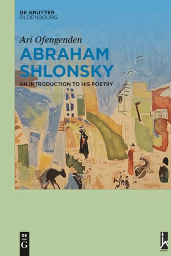 Cover of Abraham Shlonsky: An Introduction to His Poetry by Ari Ofengenden