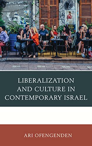 Cover of Liberalization and Culture in Contemporary Israel by Ari Ofengenden